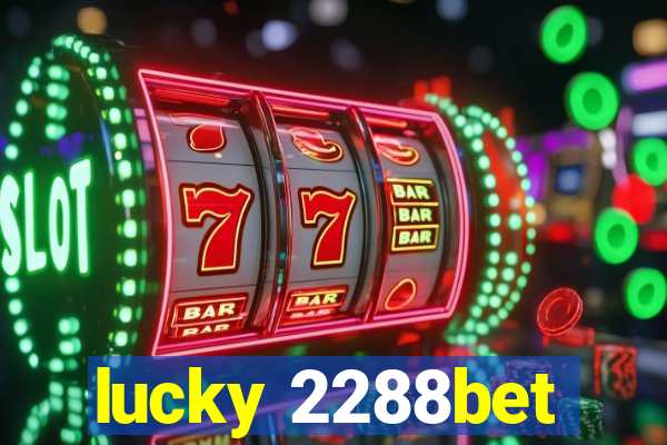 lucky 2288bet